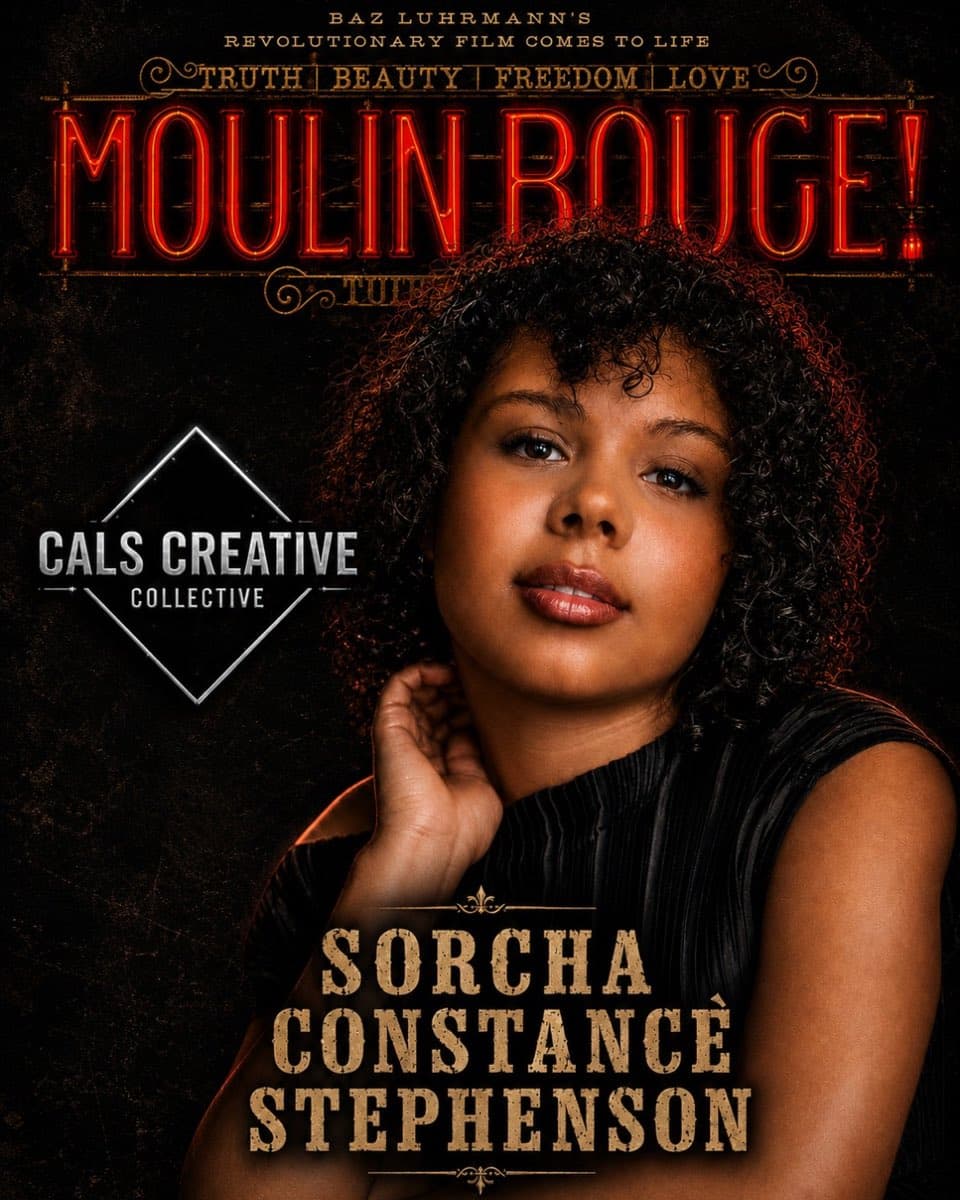 Cals Creative Collective 'Moulin Rouge!' poster featuring performer Sorcha Constance Stephenson with ornate vintage type.